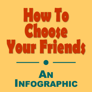 Infographic - How To Choose Your Friends